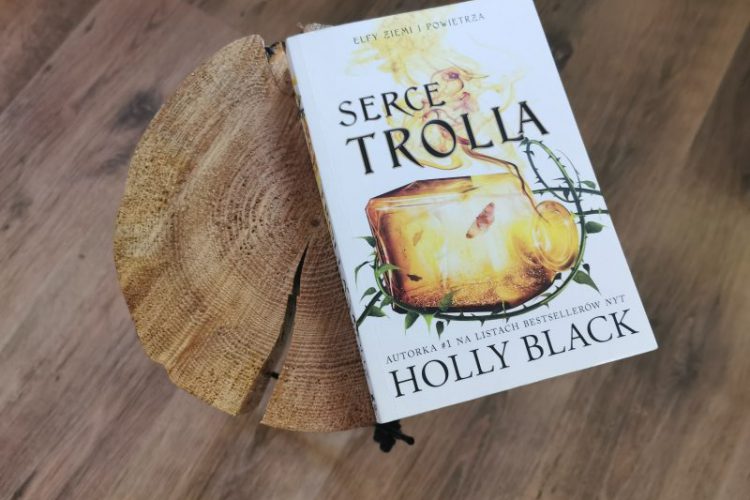 ”Serce trolla” , czyli 2 tom „Złej królowej” Holly Black